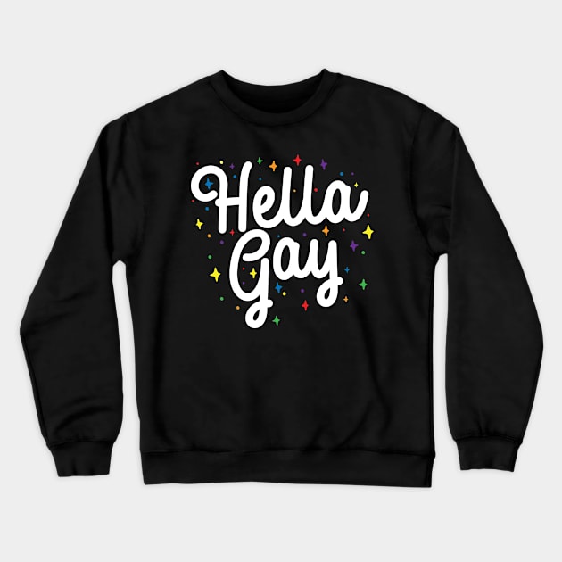 Hella Gay Crewneck Sweatshirt by thingsandthings